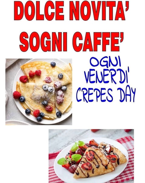 Italian cafe promotional poster featuring crepes with berries and the text Dolce Novita Sogni Caffe and Oggi Venerdi Crepes Day